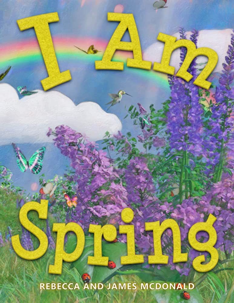 Cover of picture book I Am Spring by Rebecca and James McDonald