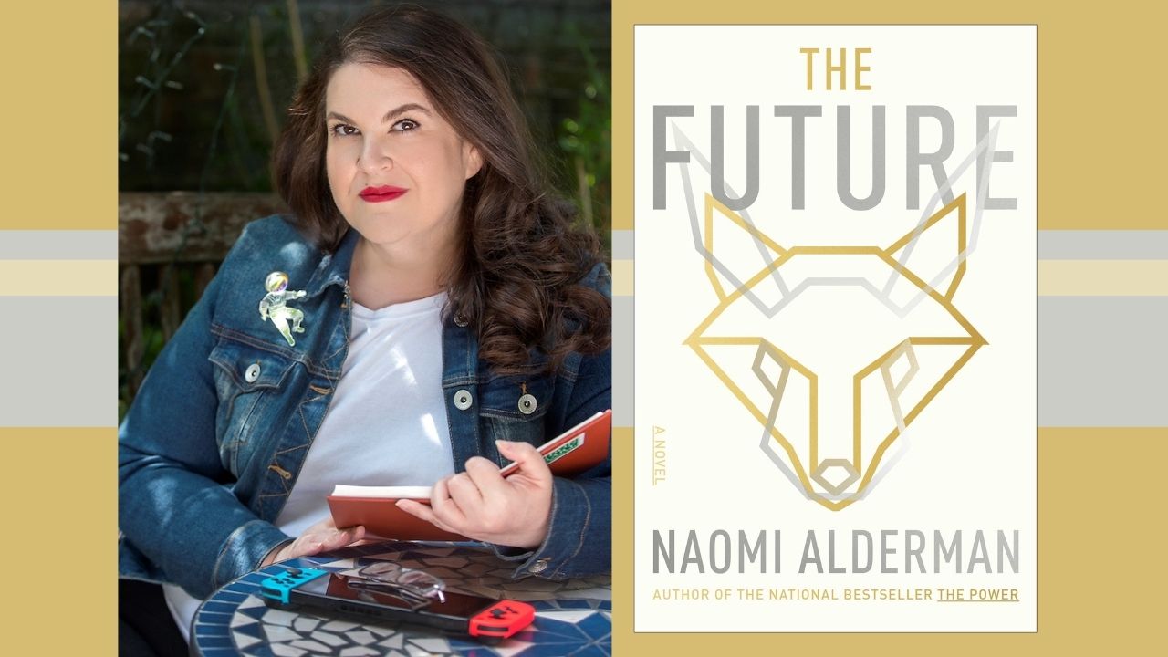 Author Naomi Alderman and her book The Future