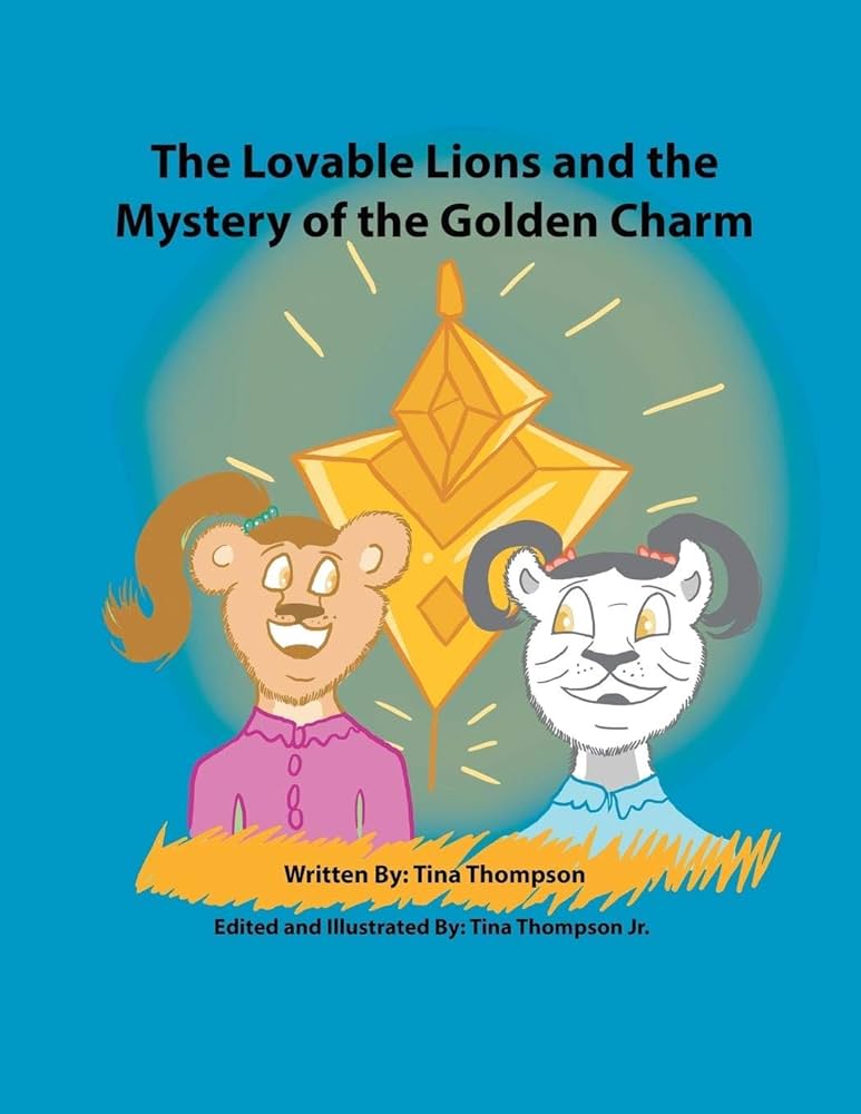 cover of children's book The Lovable Lions and the Mystery of the Golden Charm by Tina Thompson.