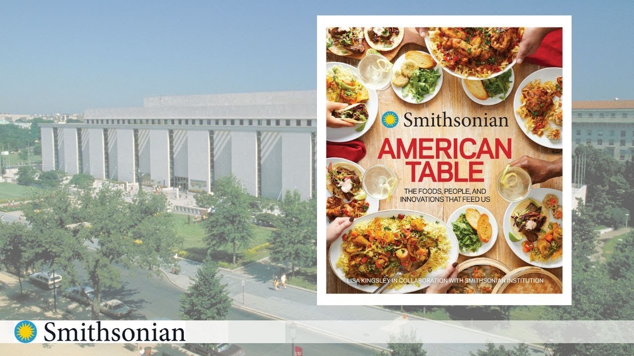 the book Smithsonian American Table: The Foods, People, and Innovations That Feed Us