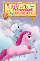 Image for "Unicorn Princesses 10: The Wing Spell"