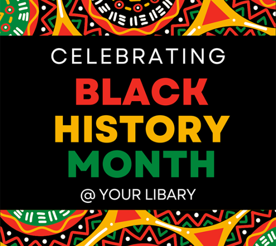 Celebrating Black History Month @ Your Library