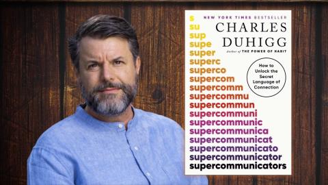 Author Charles Duhigg and his book Supercommunicators