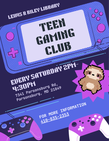 The Teen Gaming Club will be meeting at the Lewis R Riley library branch in Parsonsburg on Saturday's from 2PM to 4:30PM. The address is 7341 Parsonsburg Rd. Parsonsburg, MD 21849. Call 410-835-2353 for additional Info!