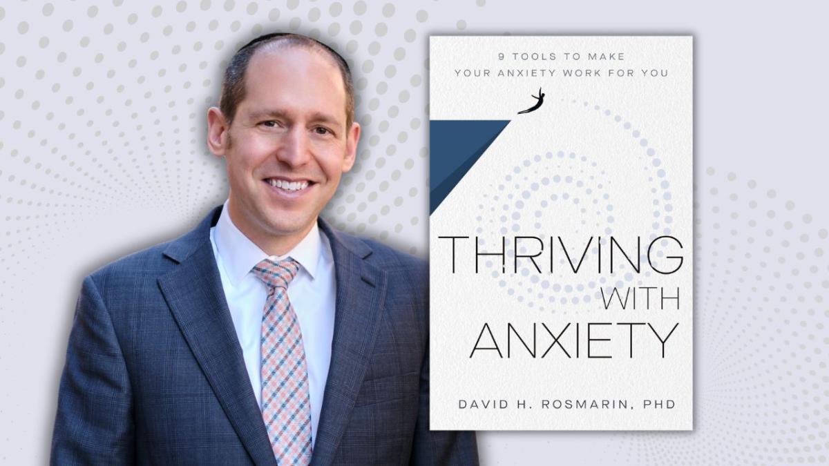 Photo of author Dr. David H. Rosmarin with his book Thriving with Anxiety