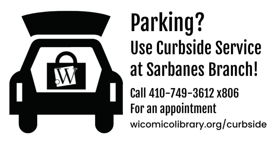Black and white photo of the rear of a car with a library logo package in it. Text reads Parking? Use Curbside Service! Call 410-749-3612x806 for appt